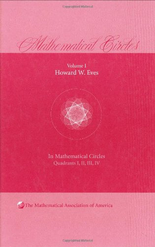 Mathematical Circles: Volume 1, Quadrants I, II, III, IV (Mathematical Association of America, Series Number 1),Used