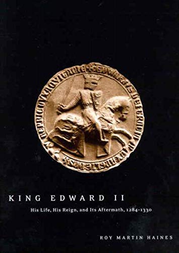 King Edward II: His LIfe, His Reign, and its Aftermath, 12841330,Used