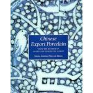 Chinese Export Porcelain: From the Museum of Anastacio Goncalves, Lisbon,Used