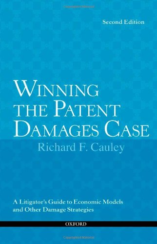 Winning the Patent Damages Case: A Litigator's Guide to Economic Models and Other Damage Strategies,Used