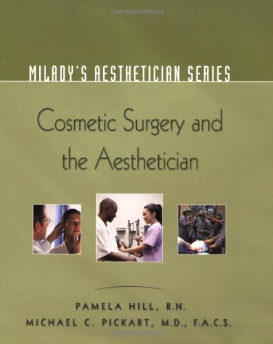 Milady's Aesthetician Series: Cosmetic Surgery and the Aesthetician,Used