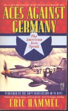Aces Against Germany: The American Aces Speak-new,New