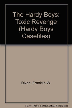 Toxic Revenge (Hardy Boys Casefiles, Case 83)-used