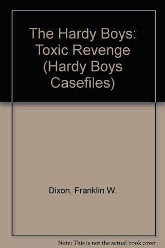 Toxic Revenge (Hardy Boys Casefiles, Case 83)-used