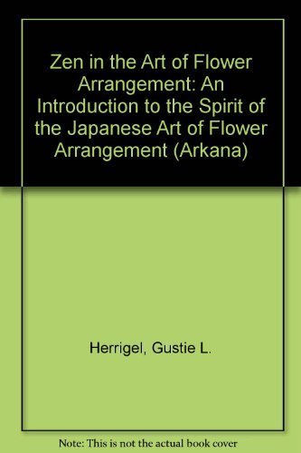 Zen in the Art of Flower Arrangement,Used
