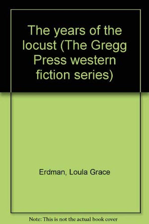 The years of the locust (The Gregg Press western fiction series),Used