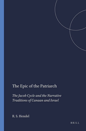 Epic of the Patriarch: The Jacob Cycle and the Narrative Traditions of Canaan and Israel (Harvard Semitic Monographs),Used