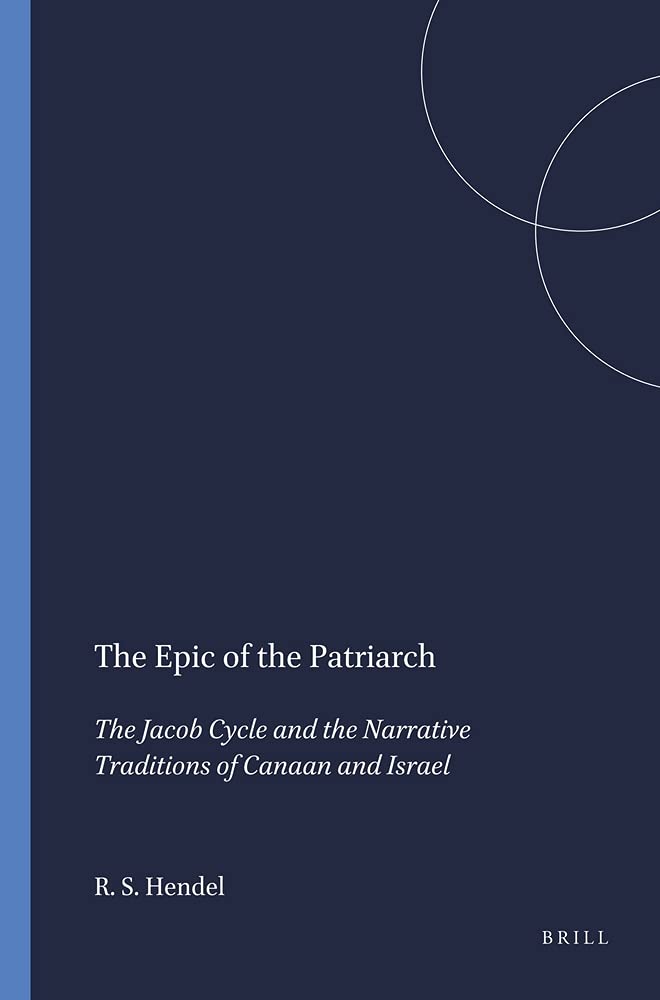 Epic of the Patriarch: The Jacob Cycle and the Narrative Traditions of Canaan and Israel (Harvard Semitic Monographs),Used