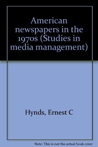 American newspapers in the 1970s (Studies in media management),Used