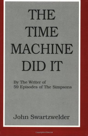 The Time Machine Did It,New