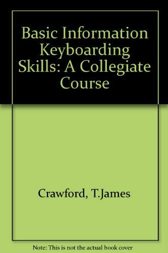 Basic Information Keyboarding Skills: A Collegiate Course,Used
