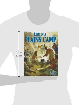 Life In A Plains Camp (Native Nations Of North America)