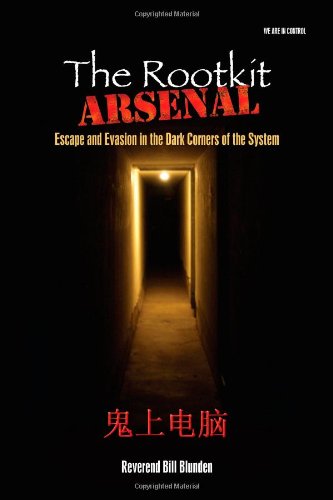 The Rootkit Arsenal: Escape And Evasion: Escape And Evasion In The Dark Corners Of The System
