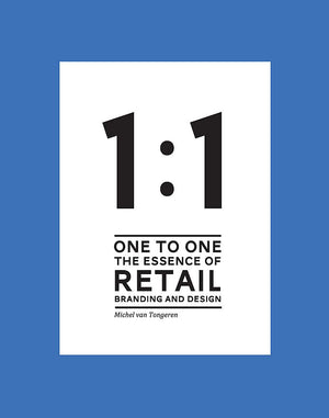 1 to 1: The Essence of Retail Branding and Design,New