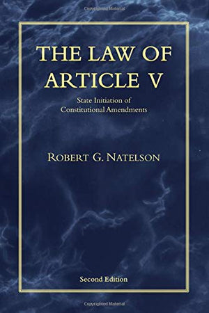 The Law of Article V: State Initiation of Constitutional Amendments,Used