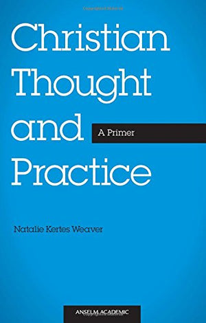 Christian Thought and Practice: A Primer,Used