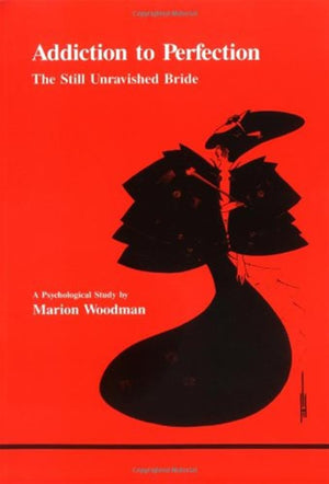 Addiction To Perfection (Studies in Jungian Psychology),Used