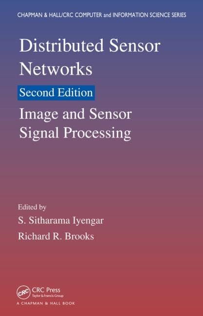 Distributed Sensor Networks: Image and Sensor Signal Processing (Volume One) (Chapman & Hall/CRC Computer and Information Scienc,Used