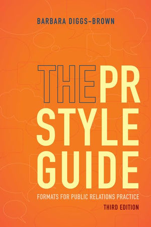 The PR Styleguide: Formats for Public Relations Practice,New