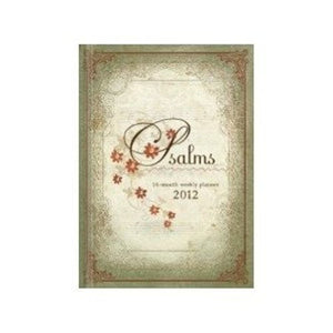 Psalms 2012 Planner: 16Month Weekly Planner