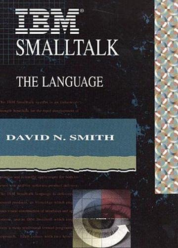 Ibm Smalltalk: The Language (The Benjamin/Cummings Series In Objectoriented Software Engineering),Used