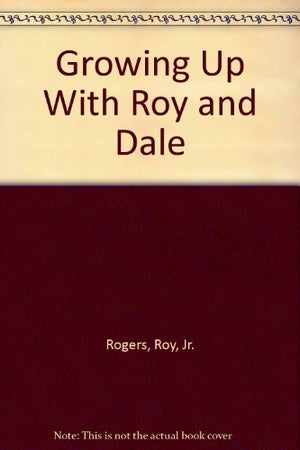 Growing Up With Roy and Dale,Used