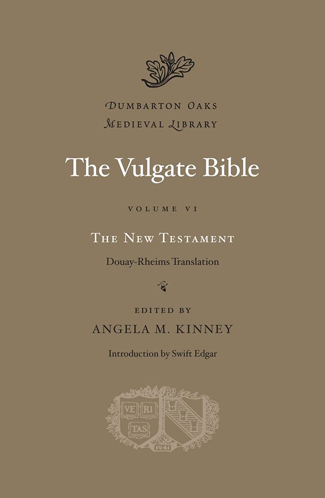 The New Testament: Douayrheims Translation (Volume Vi) (Dumbarton Oaks Medieval Library),New
