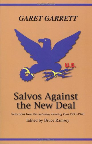 Salvos Against The New Deal: Selections From The Saturday Evening Post 19331940