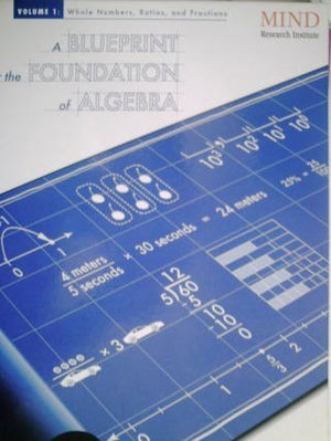 A Blueprint for the Foundation of Algebra (MIND's Institute Algebra Readiness Program, Volume 1),Used