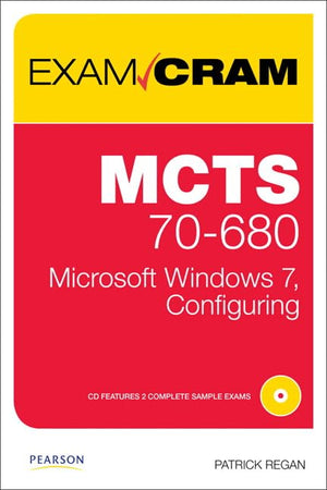 MCTS 70680 Exam Cram: Microsoft Windows 7, Configuring