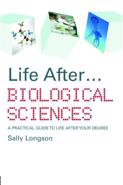 Life After. . .Biological Sciences (Life After University)