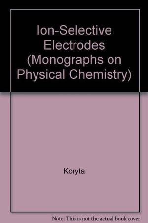 IonSelective Electrodes (Cambridge monographs in physical chemistry),Used
