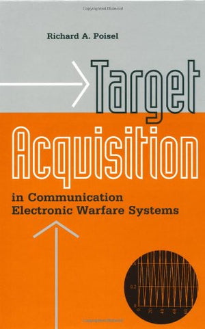 Target Acquisition in Communication Electronic Warfare Systems (Artech House Information Warfare Library),Used