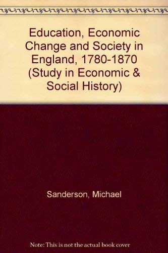 Education, economic change, and society in England, 17801870 (Studies in economic and social history)