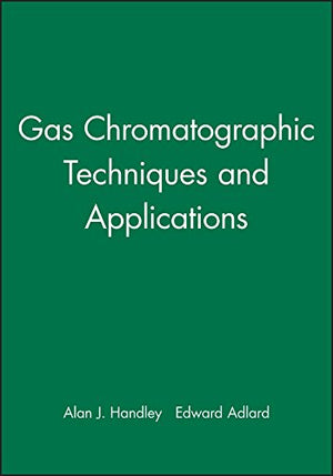 Gas Chromatographic Techniques And Applications (Sheffield Analytical Chemistry Series),Used