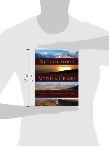 In Search of Myths and Heroes: Exploring Four Epic Legends of the World,Used