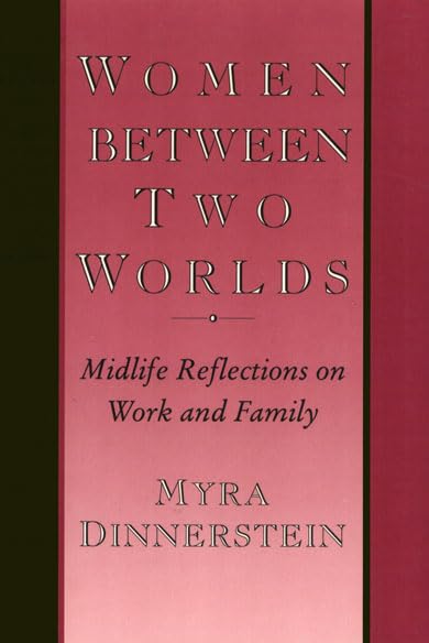 Women Between Two Worlds: Midlife Reflections On Work And Family (Women In The Political Economy),Used