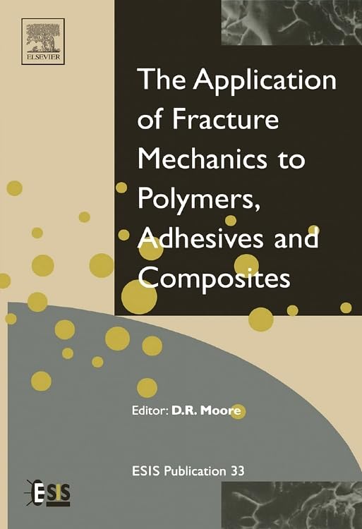 Application of Fracture Mechanics to Polymers, Adhesives and Composites (Volume 33) (European Structural Integrity Society, Volu,Used
