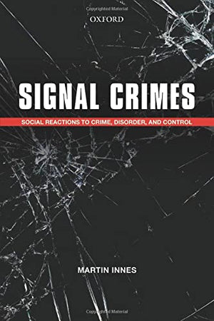 Signal Crimes: Reactions to Crime and Social Control,Used