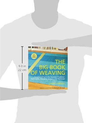 The Big Book of Weaving: Handweaving in the Swedish Tradition: Techniques, Patterns, Designs and Materials,Used