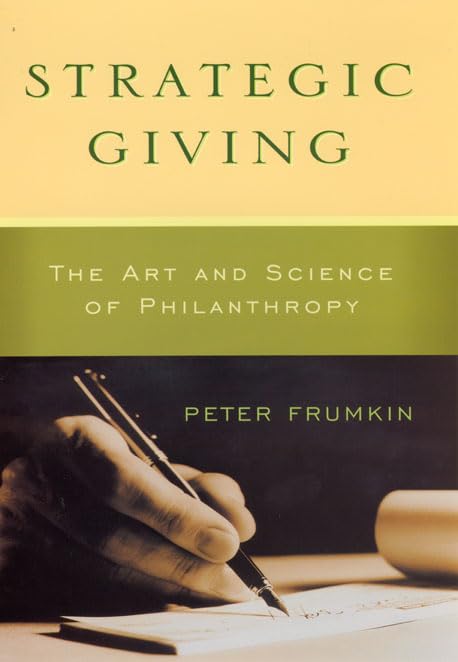 Strategic Giving: The Art and Science of Philanthropy,New