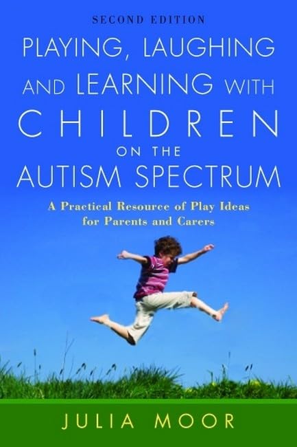 Playing, Laughing and Learning with Children on the Autism Spectrum: A Practical Resource of Play Ideas for Parents and Carers S,Used