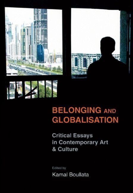 Belonging And Globalisation: Critical Essays In Contemporary Art & Culture,Used