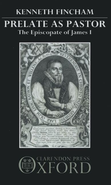 Prelate As Pastor: The Episcopate of James I,Used