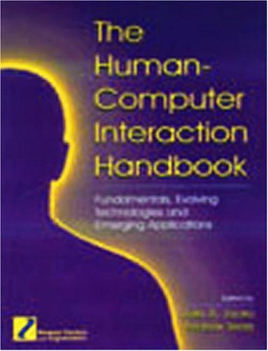 The HumanComputer Interaction Handbook: Fundamentals, Evolving Technologies and Emerging Applications (Human Factors and Ergono,New
