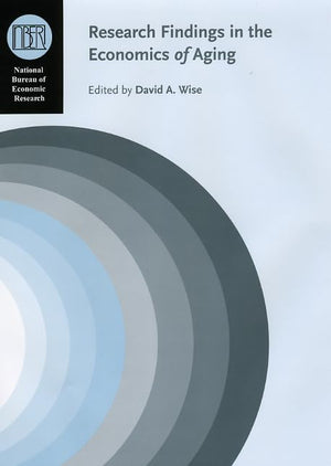 Research Findings in the Economics of Aging (National Bureau of Economic Research Conference Report),Used