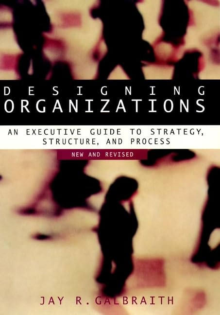 Designing Organizations: An Executive Guide to Strategy, Structure, and Process Revised,Used