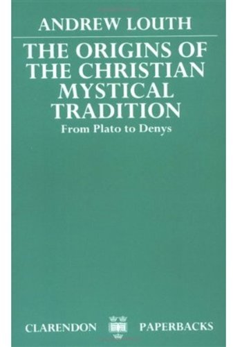 The Origins Of The Christian Mystical Tradition: From Plato To Denys-new