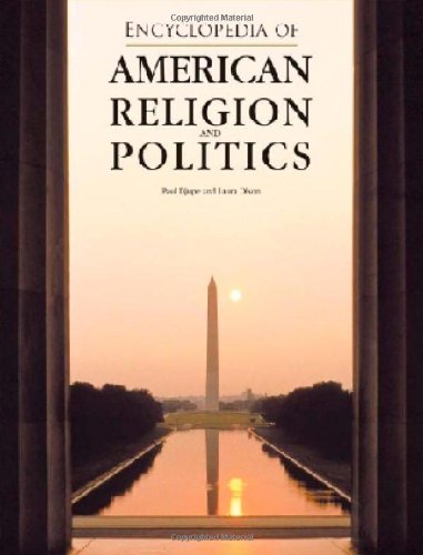 Encyclopedia of American Religion and Politics (Facts on File Library of American History Series)**OUT OF PRINT**,Used