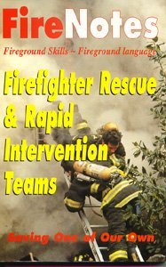 Firenotes, Fireground Skills  Fireground Language (Firefighter rescue & rapid intervention teams),Used